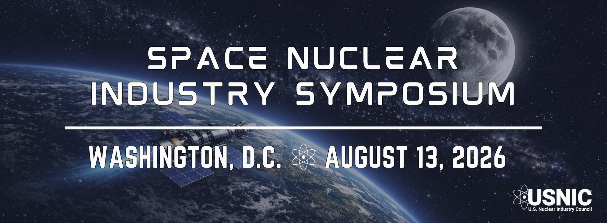 Banner for Space Nuclear Industry Symposium in Washington, D.C., August 13, 2026, with USNIC logo.”